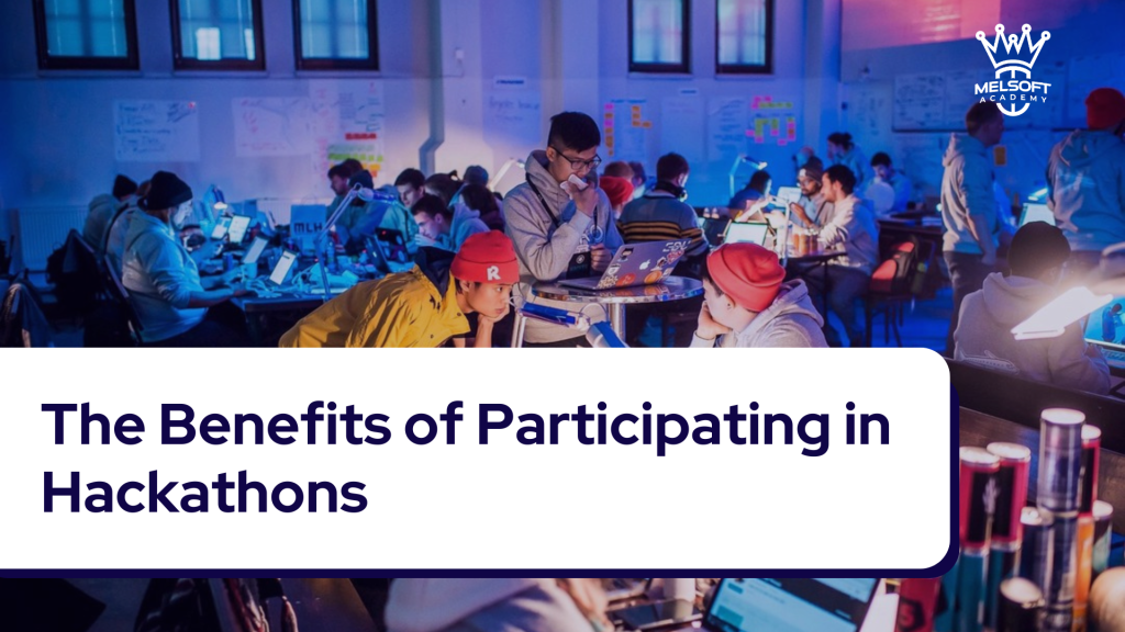The Benefits of Participating in Hackathons