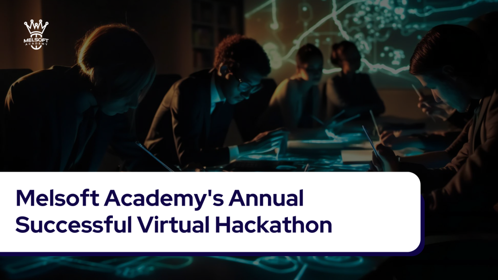 Melsoft Academy’s Annual Successful Virtual Hackathon