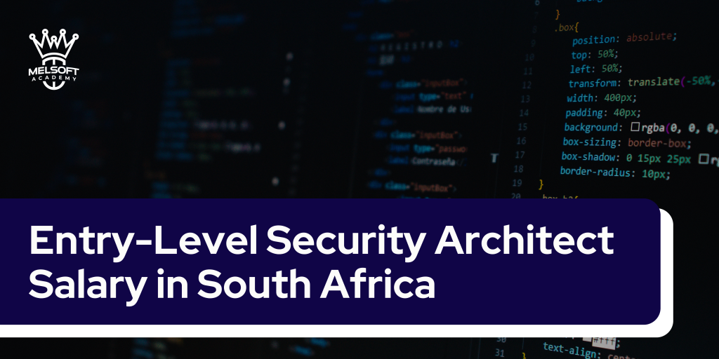 Entry-Level Security Architect Salary in South Africa