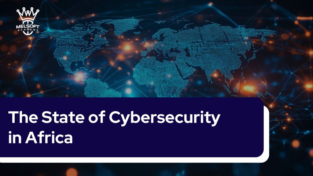The State of Cybersecurity in Africa